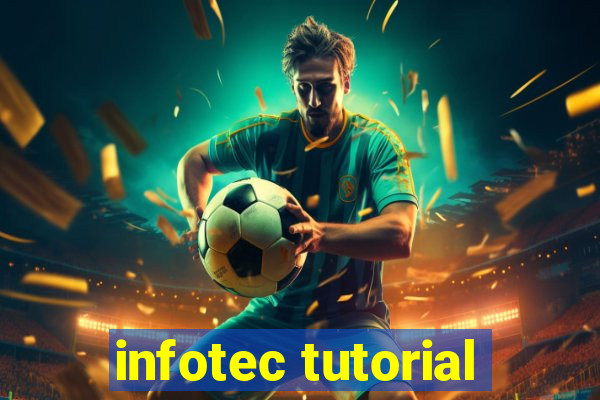 infotec tutorial